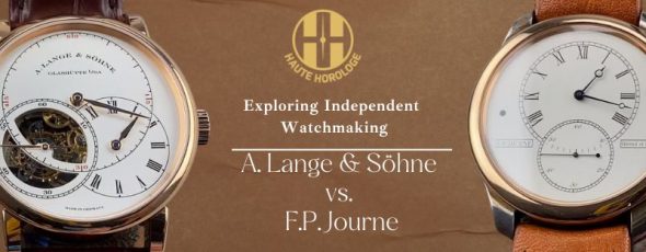Exploring Independent Watchmaking A. Lange & Söhne vs. F.P. Journe